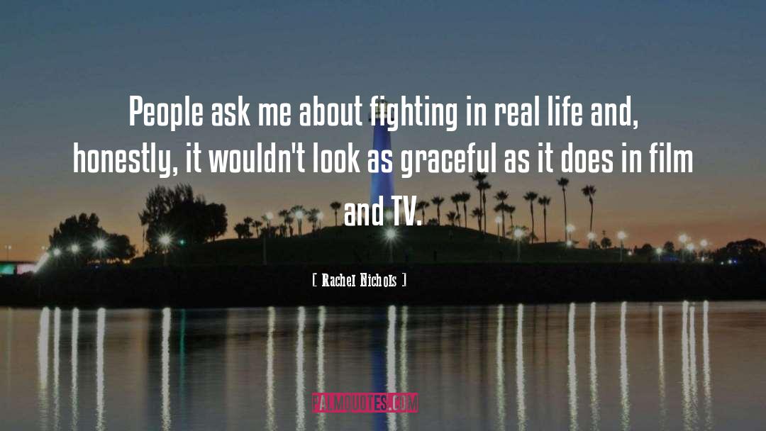 Rachel Nichols Quotes: People ask me about fighting