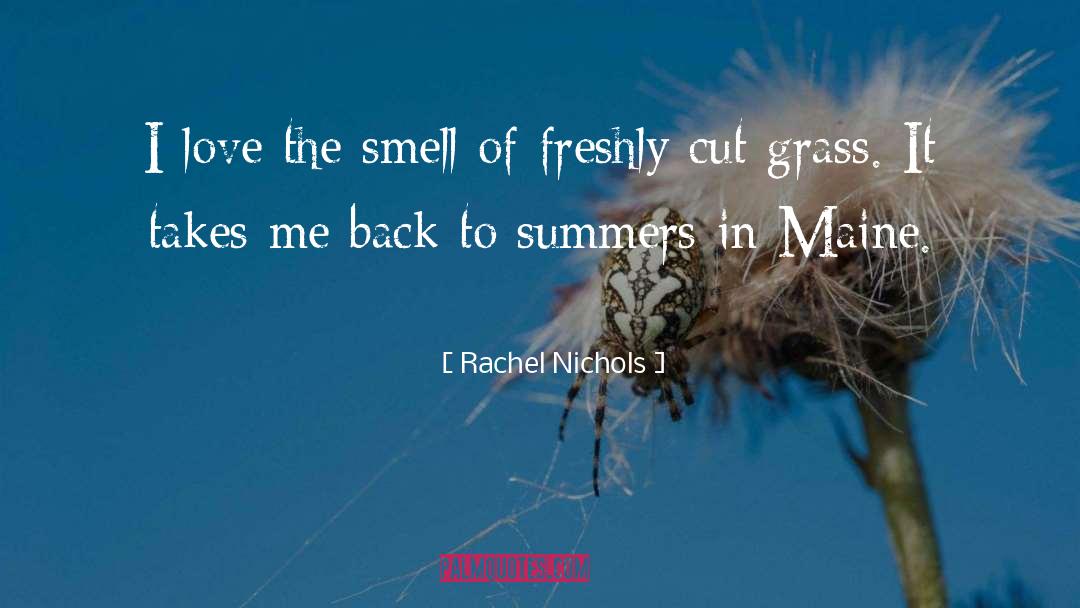 Rachel Nichols Quotes: I love the smell of