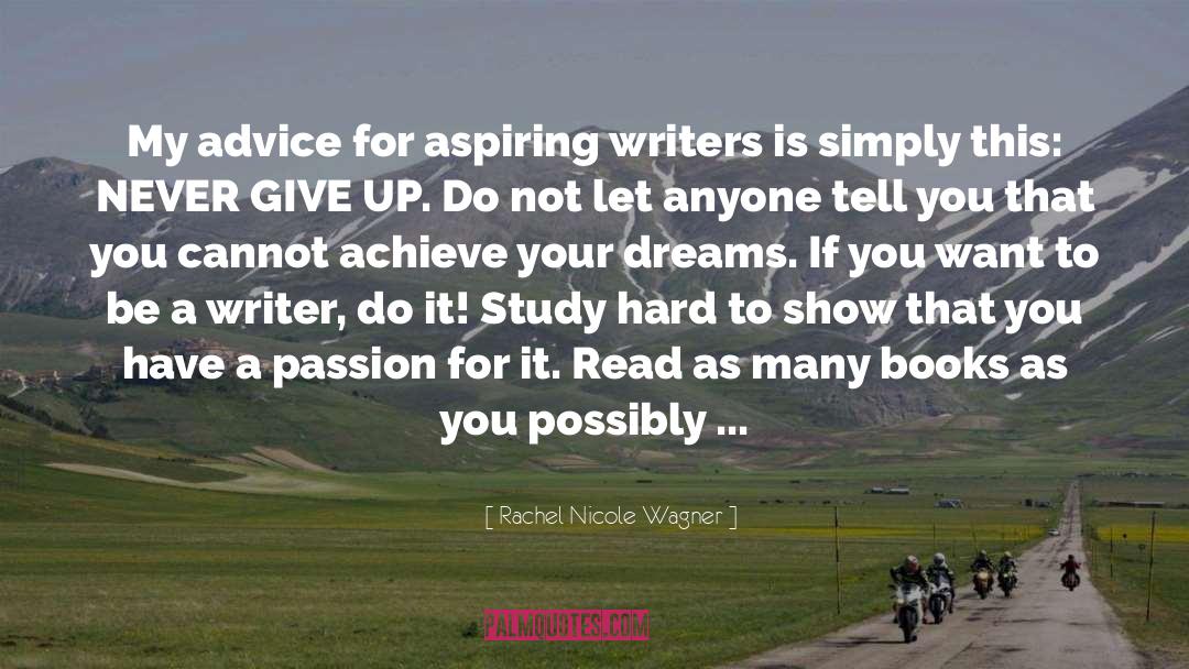 Rachel Nicole Wagner Quotes: My advice for aspiring writers