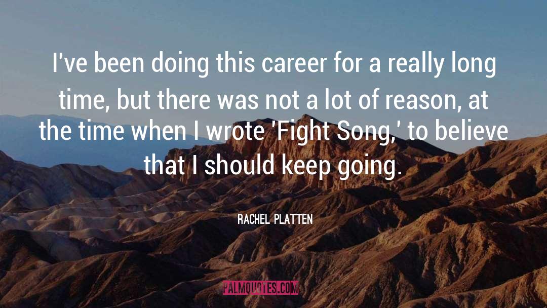 Rachel Platten Quotes: I've been doing this career