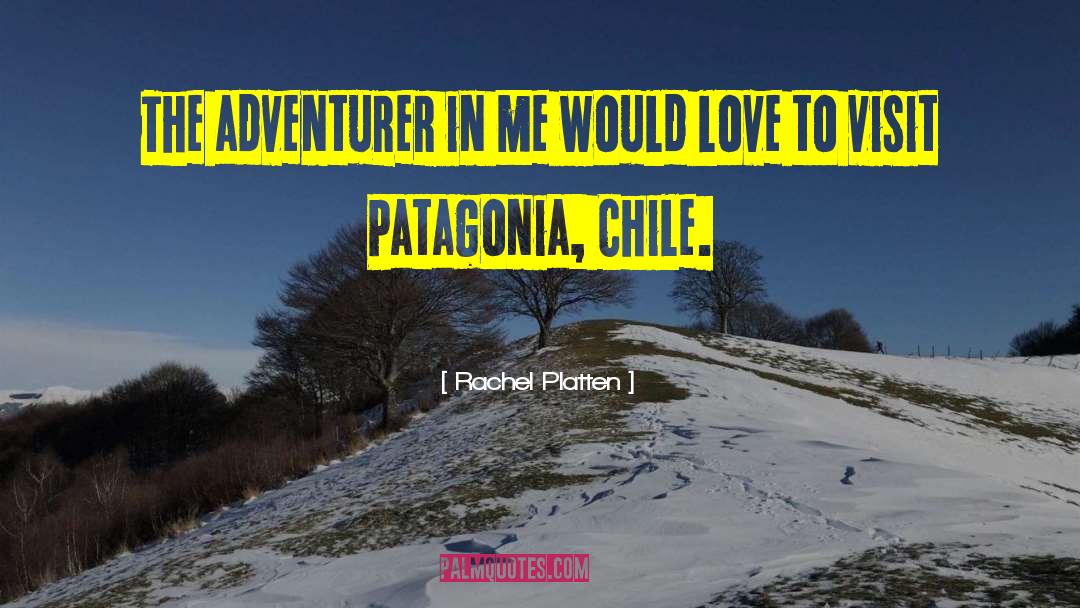 Rachel Platten Quotes: The adventurer in me would