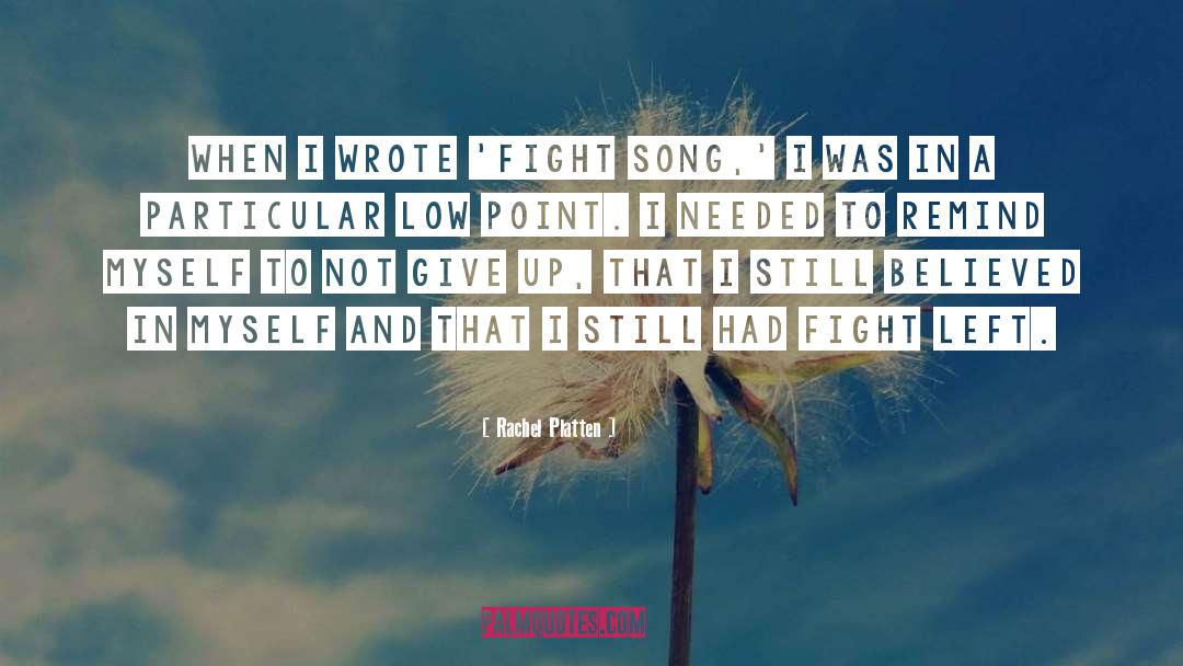 Rachel Platten Quotes: When I wrote 'Fight Song,'