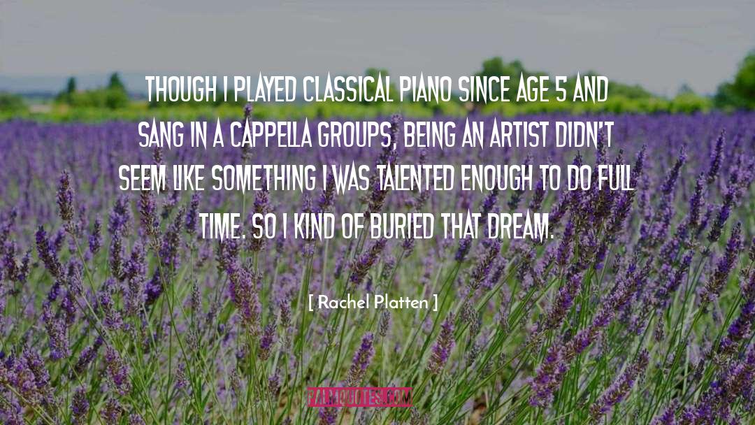 Rachel Platten Quotes: Though I played classical piano