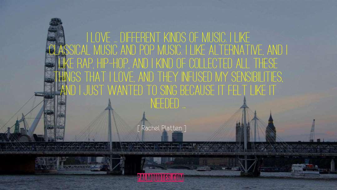 Rachel Platten Quotes: I love ... different kinds