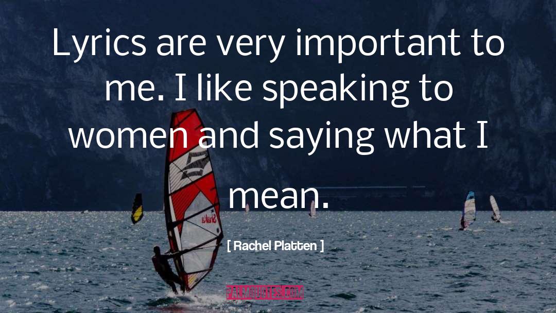 Rachel Platten Quotes: Lyrics are very important to