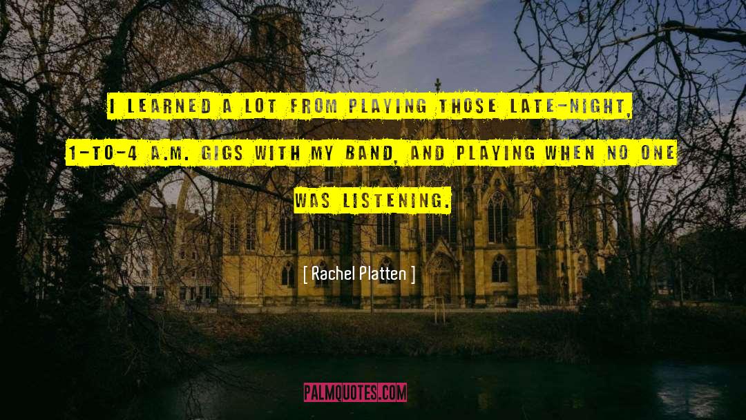 Rachel Platten Quotes: I learned a lot from