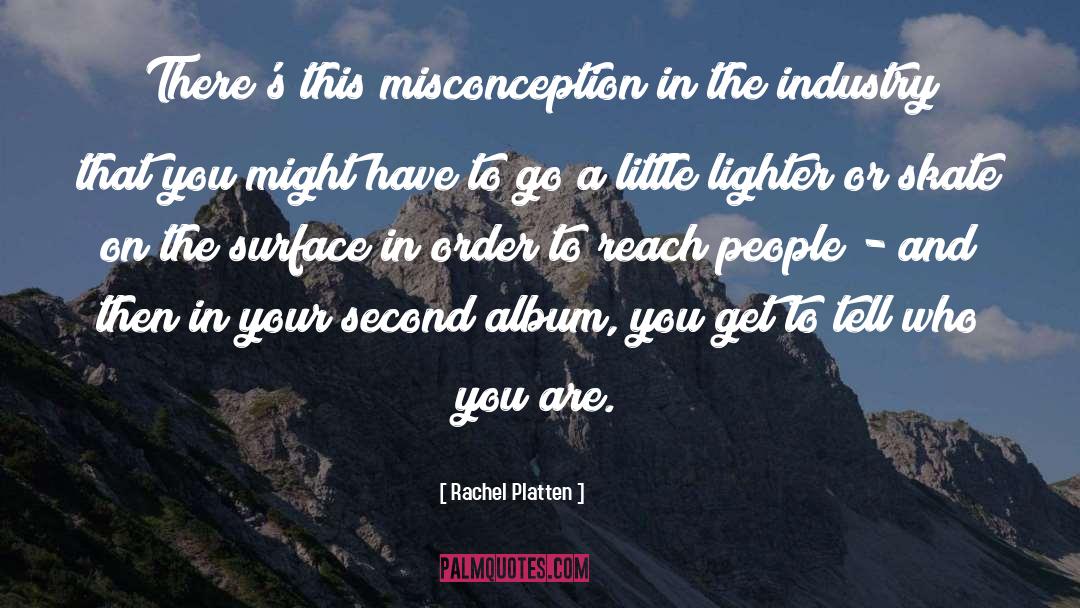 Rachel Platten Quotes: There's this misconception in the