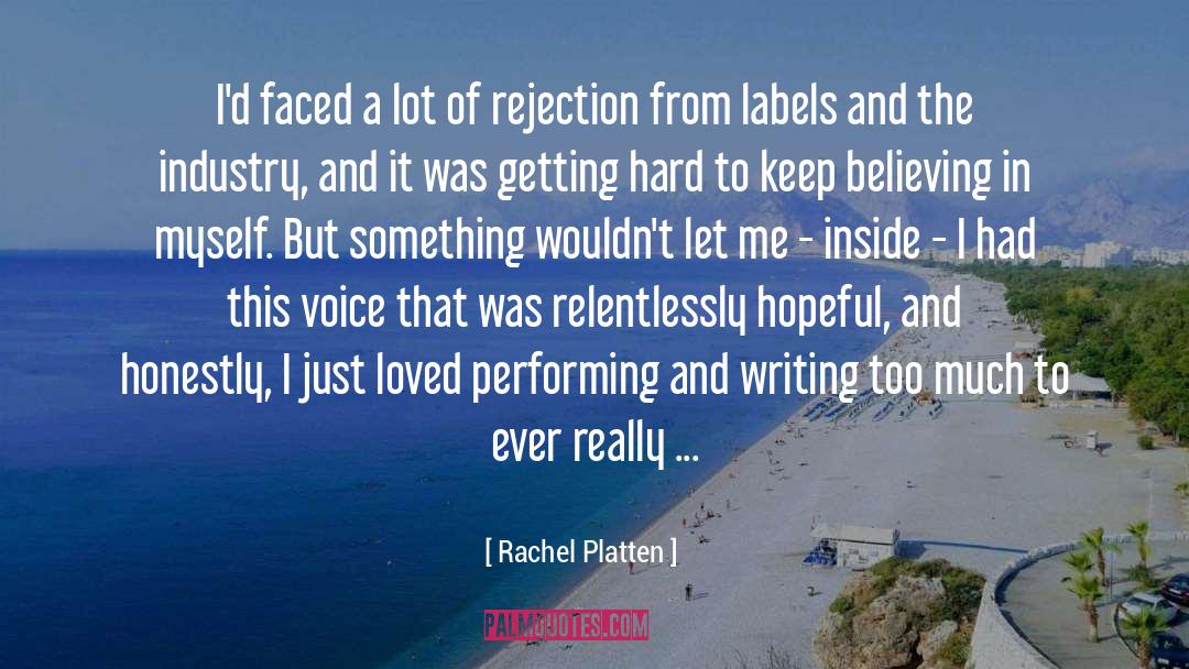 Rachel Platten Quotes: I'd faced a lot of