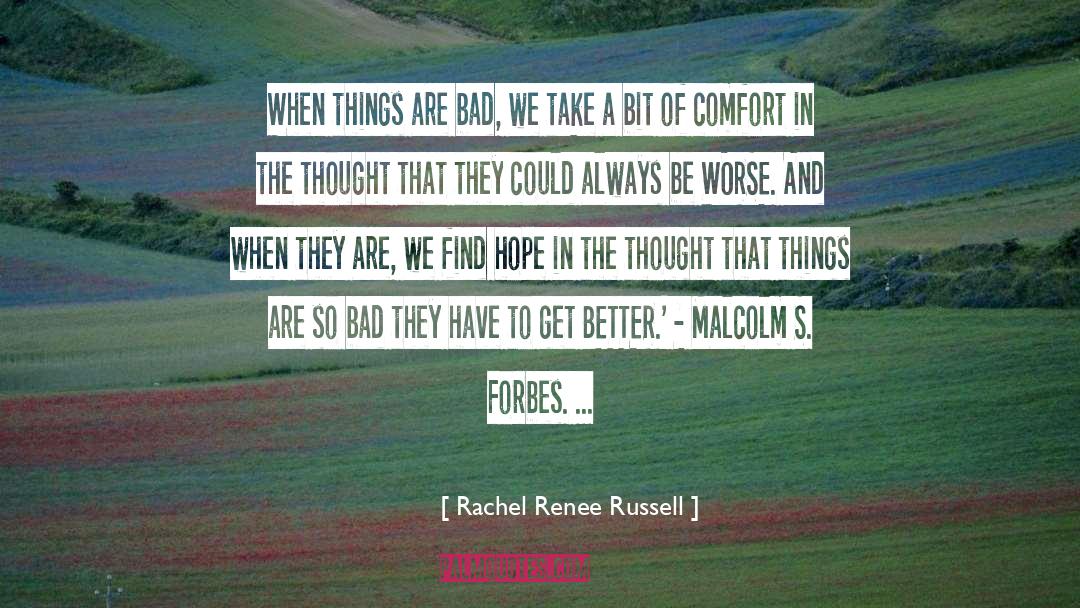 Rachel Renee Russell Quotes: When things are bad, we