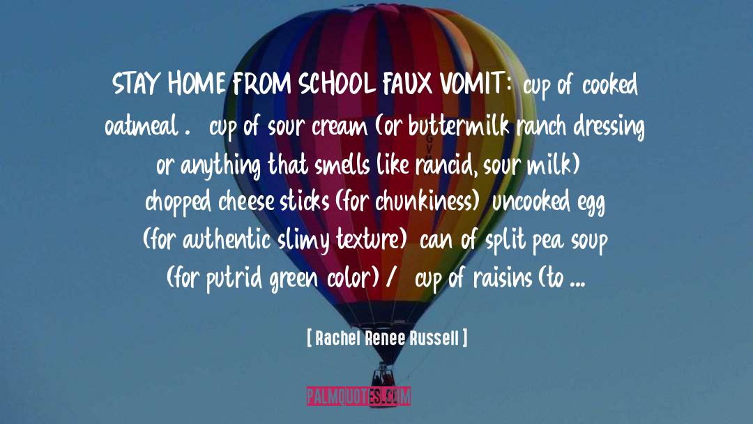 Rachel Renee Russell Quotes: STAY HOME FROM SCHOOL FAUX