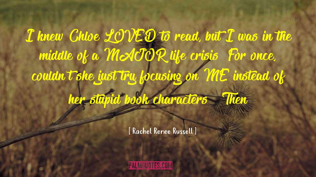 Rachel Renee Russell Quotes: I knew Chloe LOVED to