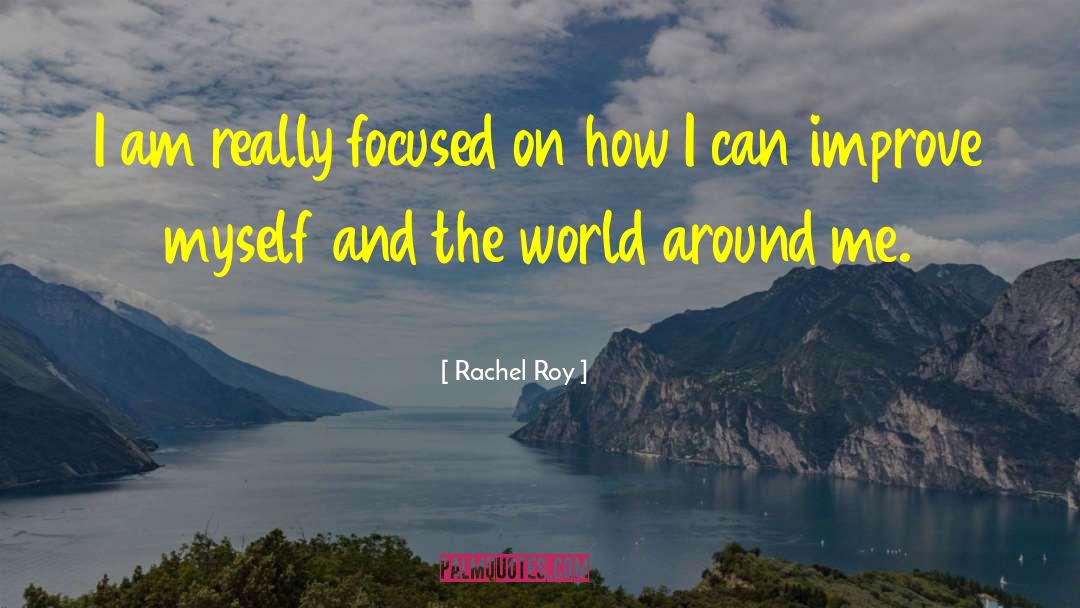 Rachel Roy Quotes: I am really focused on