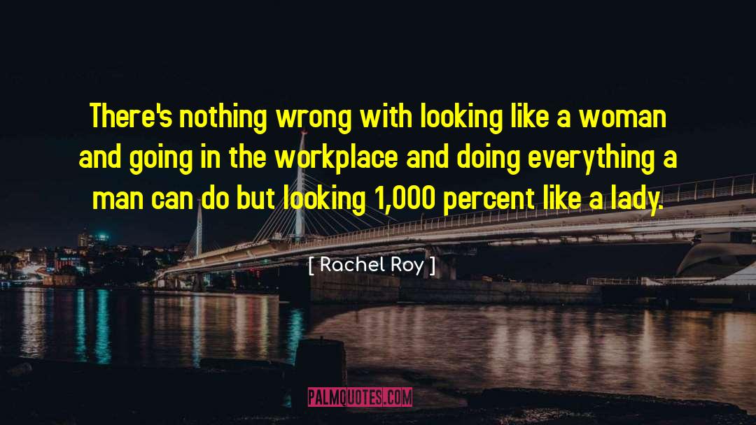 Rachel Roy Quotes: There's nothing wrong with looking