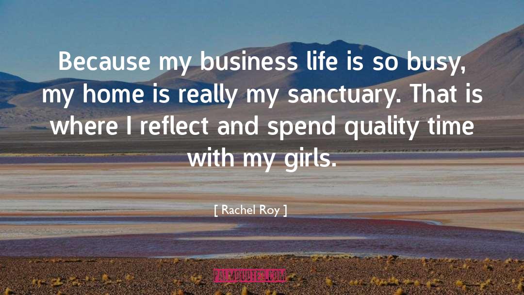 Rachel Roy Quotes: Because my business life is