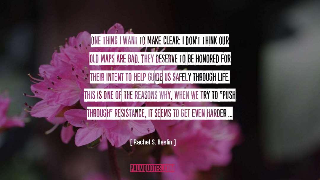 Rachel S. Heslin Quotes: One thing I want to
