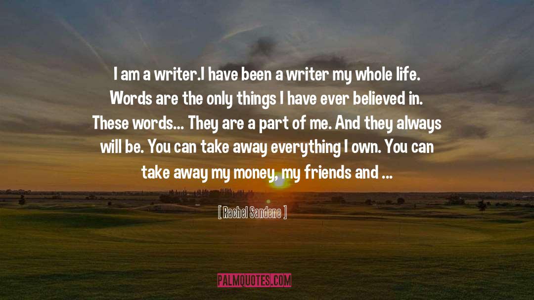 Rachel Sandene Quotes: I am a writer.<br /><br