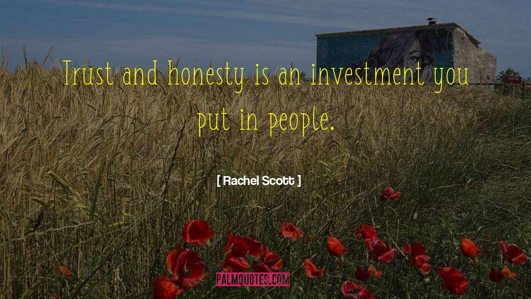 Rachel Scott Quotes: Trust and honesty is an