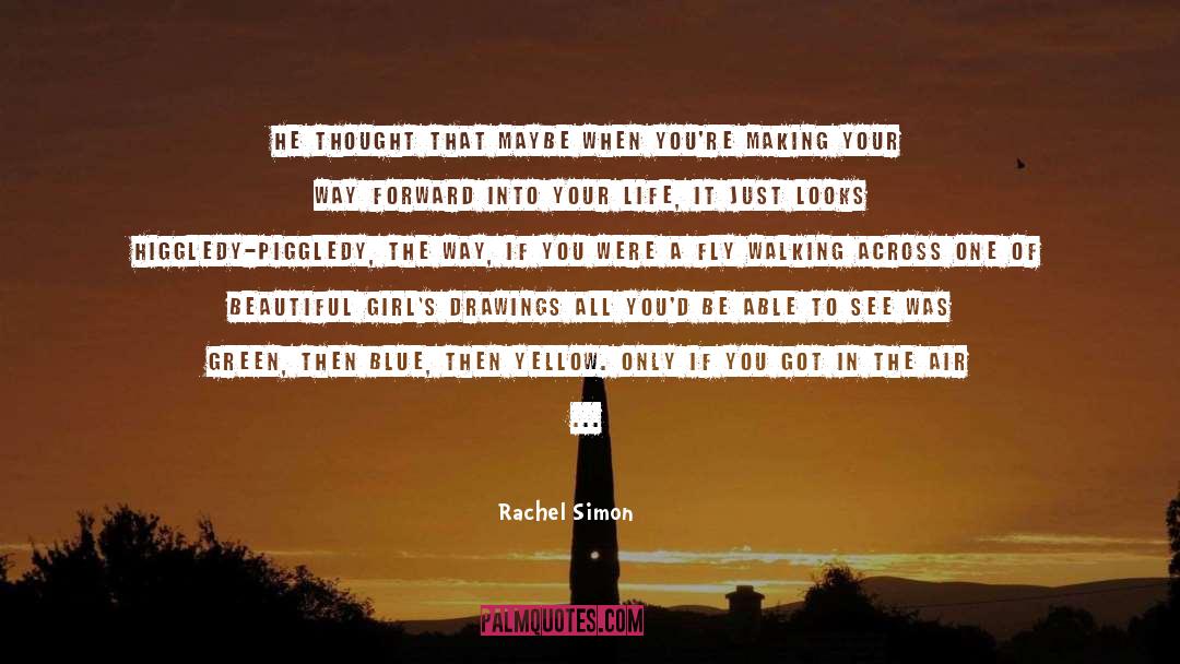 Rachel Simon Quotes: He thought that maybe when