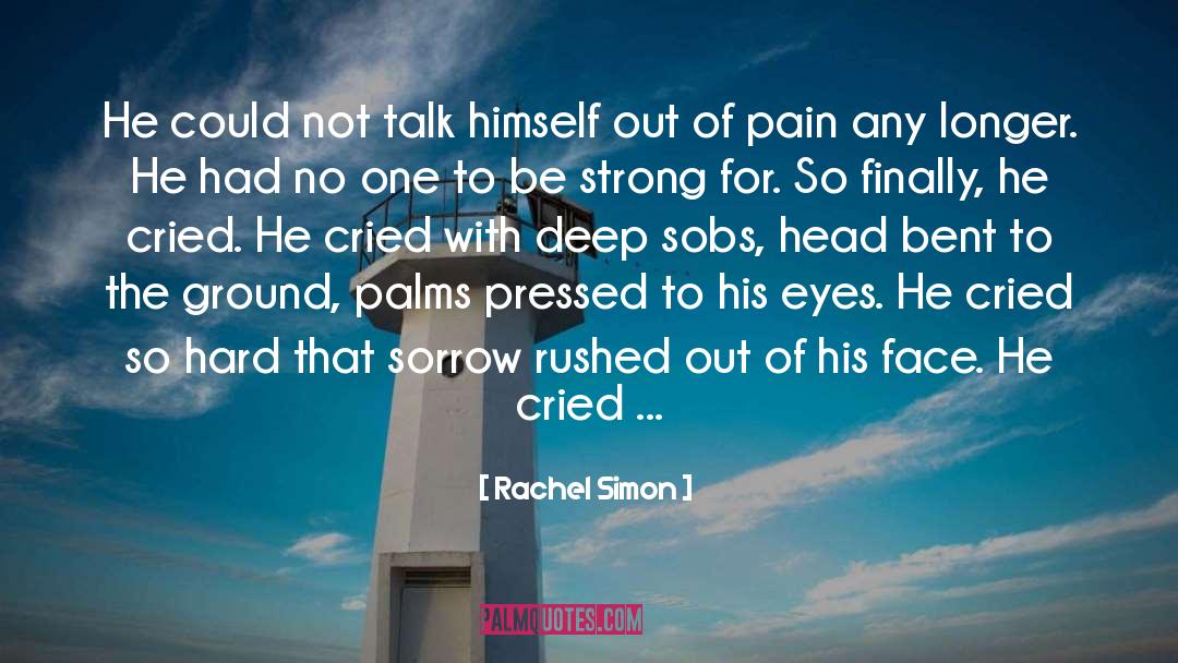 Rachel Simon Quotes: He could not talk himself