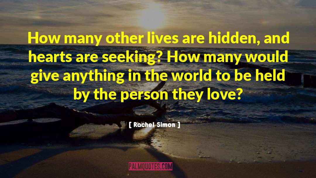 Rachel Simon Quotes: How many other lives are