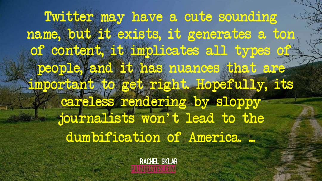 Rachel Sklar Quotes: Twitter may have a cute-sounding