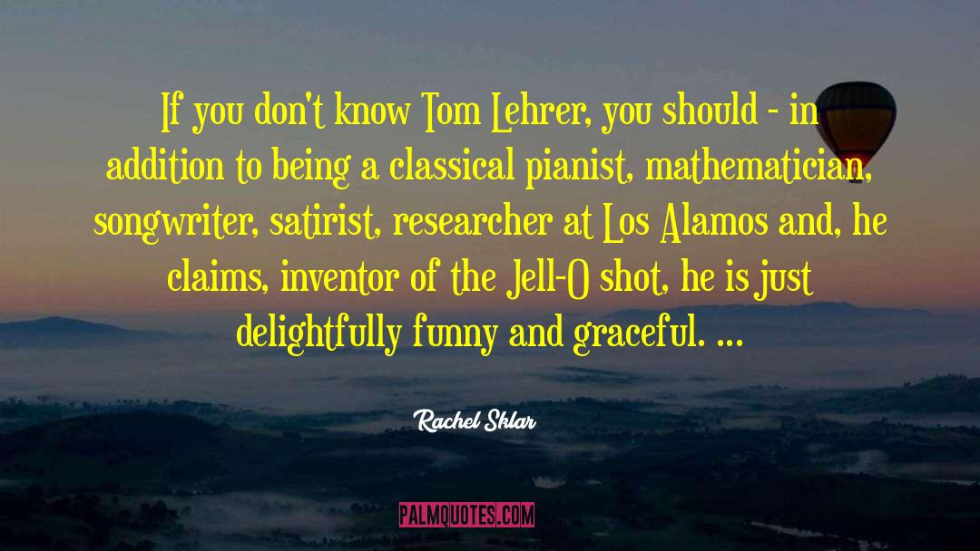 Rachel Sklar Quotes: If you don't know Tom