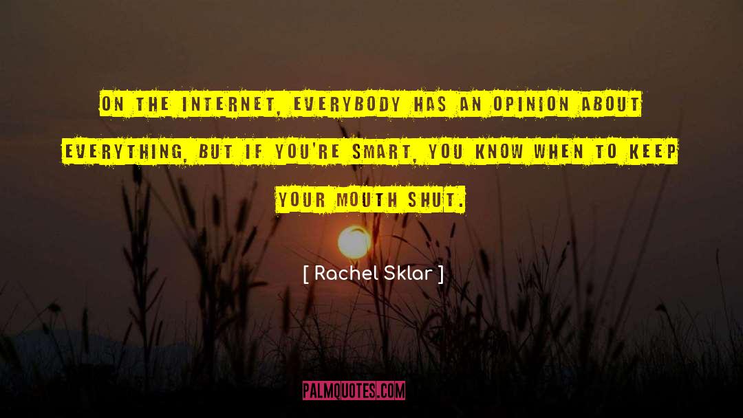 Rachel Sklar Quotes: On the Internet, everybody has