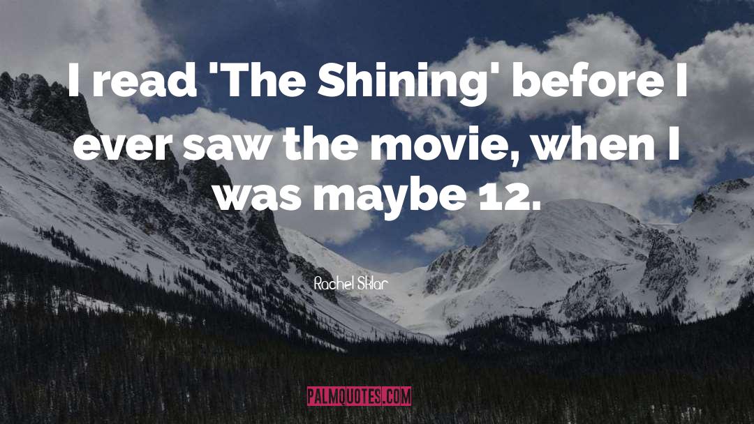 Rachel Sklar Quotes: I read 'The Shining' before