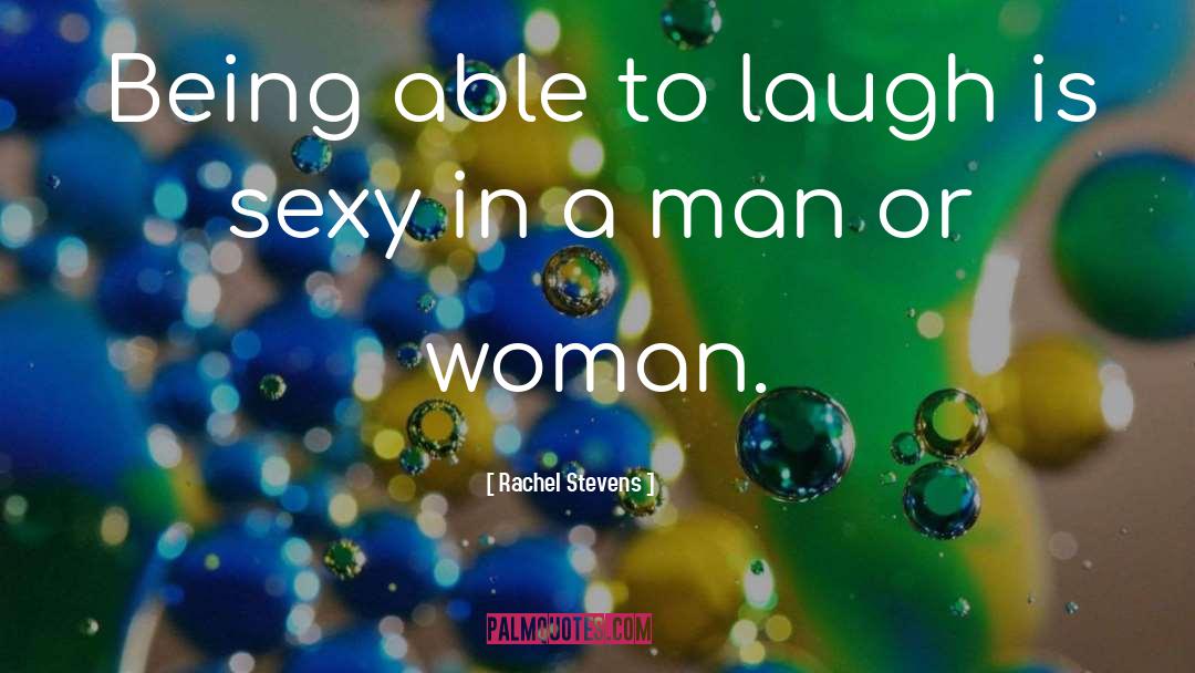 Rachel Stevens Quotes: Being able to laugh is