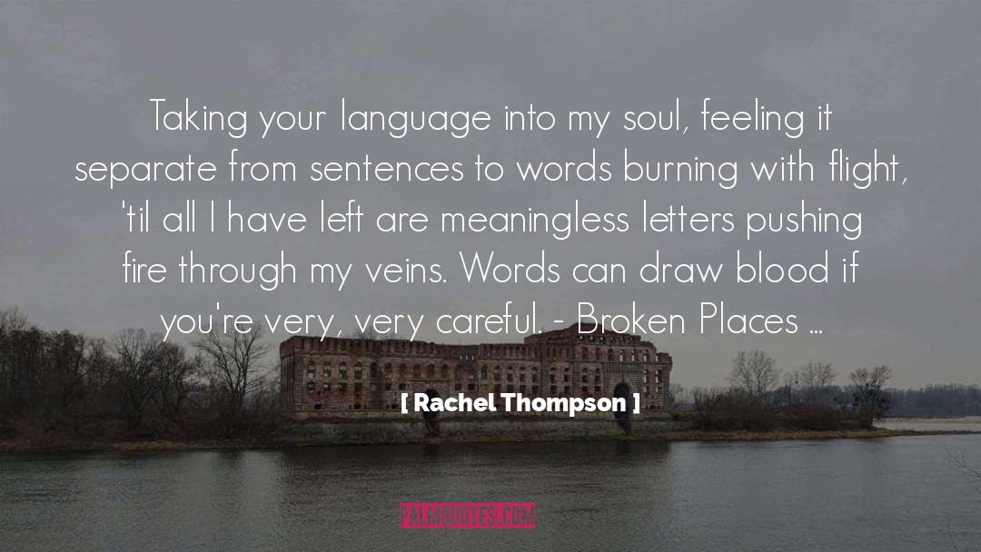 Rachel Thompson Quotes: Taking your language into my