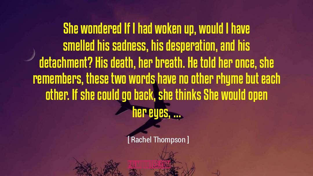 Rachel Thompson Quotes: She wondered If I had