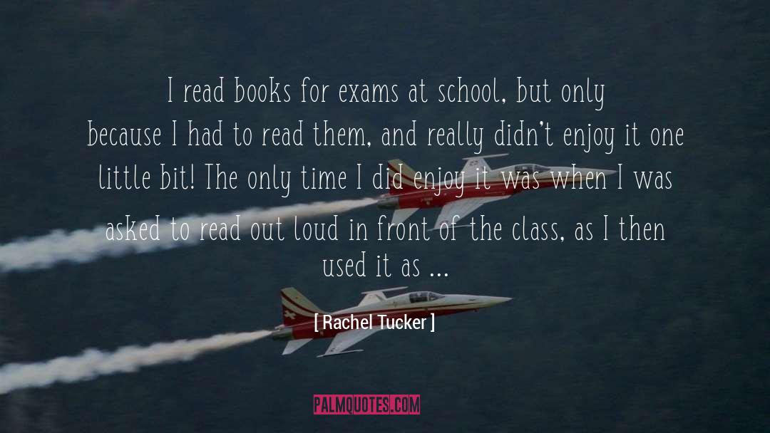 Rachel Tucker Quotes: I read books for exams