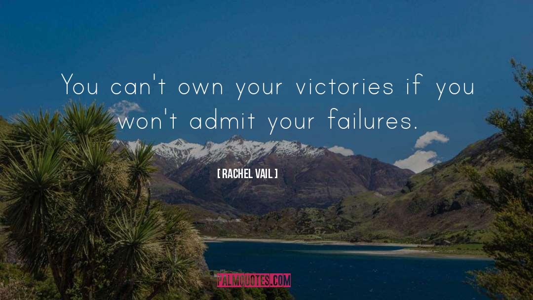 Rachel Vail Quotes: You can't own your victories