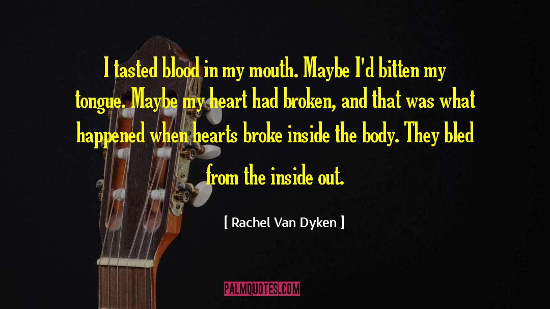 Rachel Van Dyken Quotes: I tasted blood in my