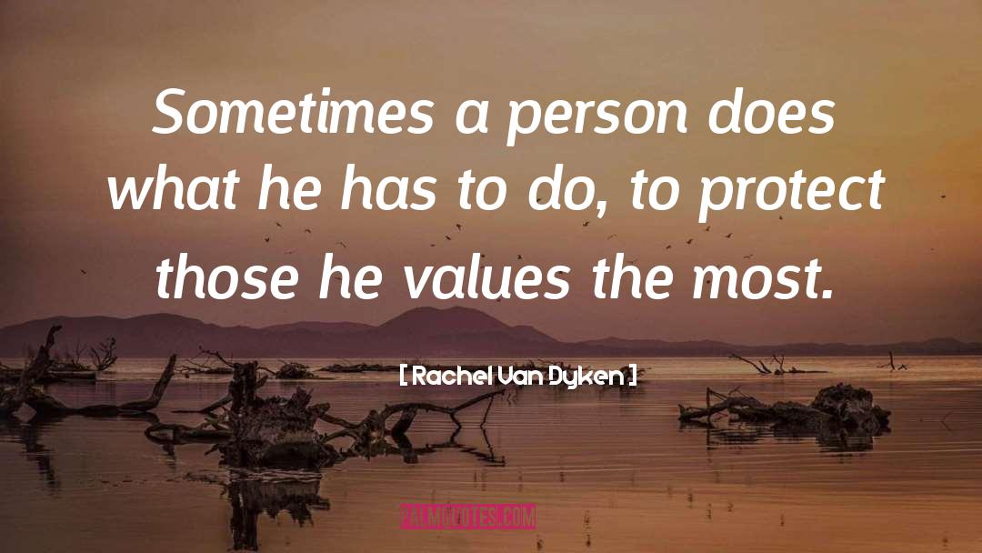 Rachel Van Dyken Quotes: Sometimes a person does what