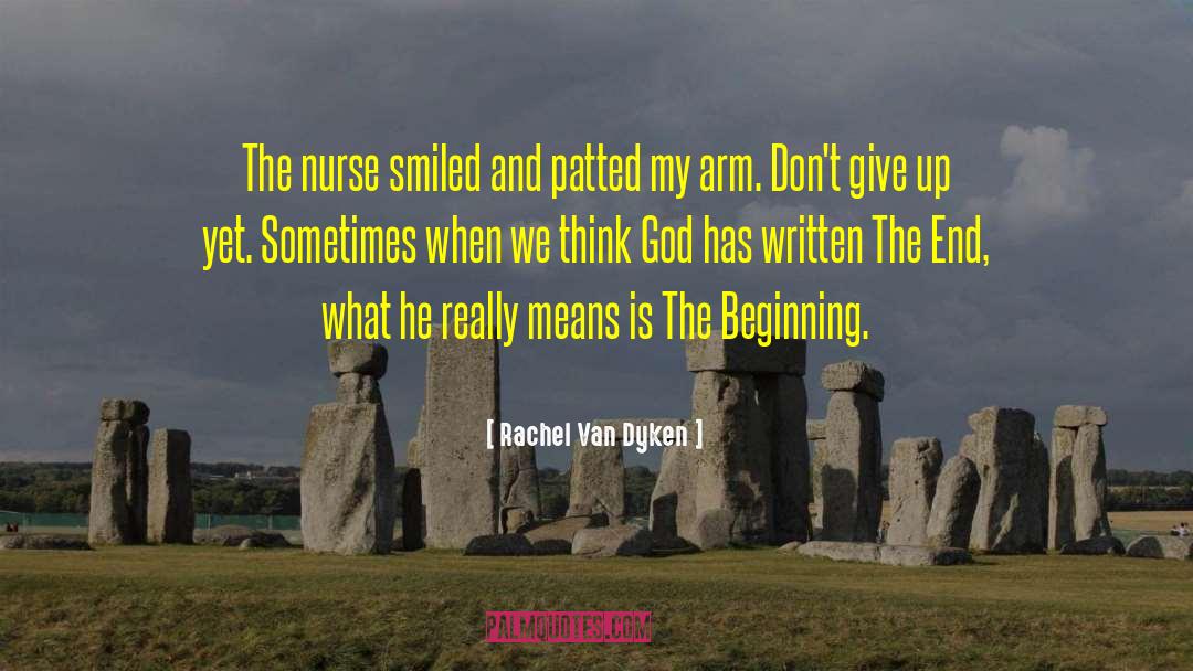 Rachel Van Dyken Quotes: The nurse smiled and patted