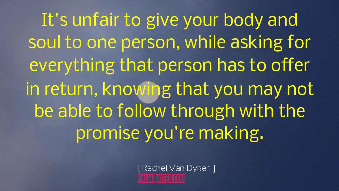 Rachel Van Dyken Quotes: It's unfair to give your