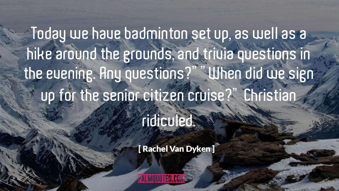 Rachel Van Dyken Quotes: Today we have badminton set