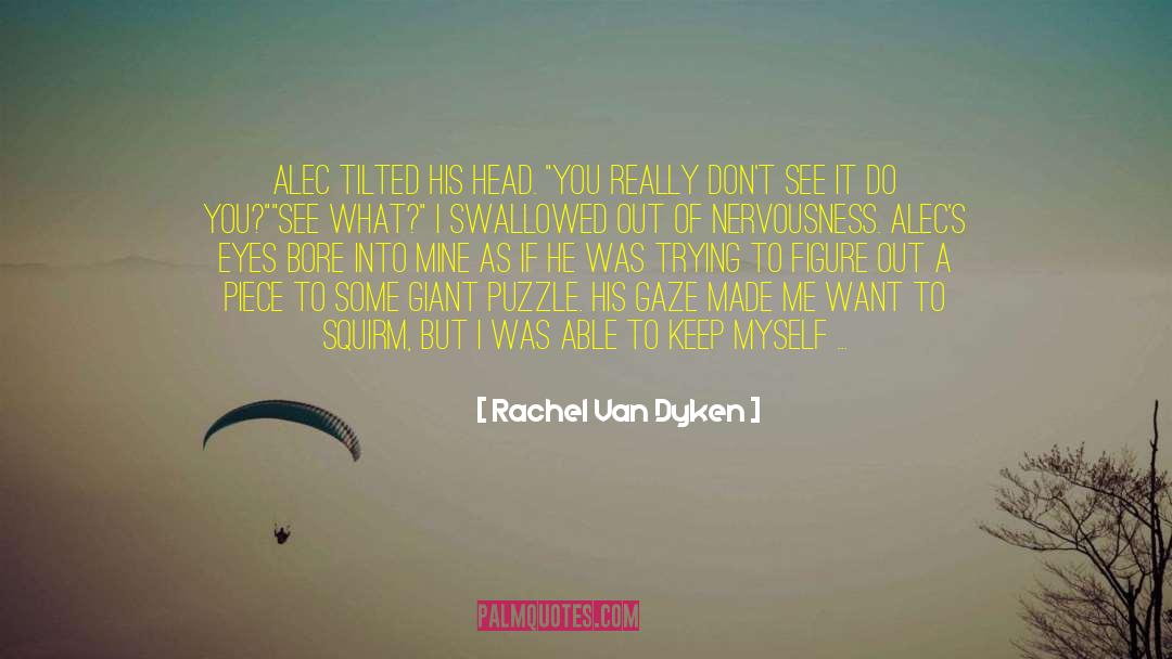 Rachel Van Dyken Quotes: Alec tilted his head. 