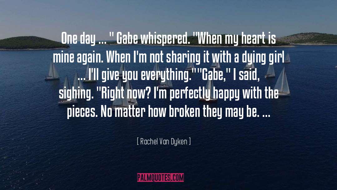 Rachel Van Dyken Quotes: One day ... 