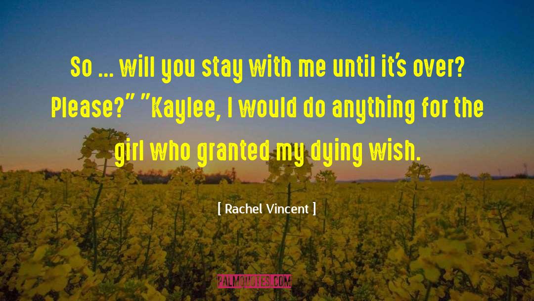 Rachel Vincent Quotes: So ... will you stay