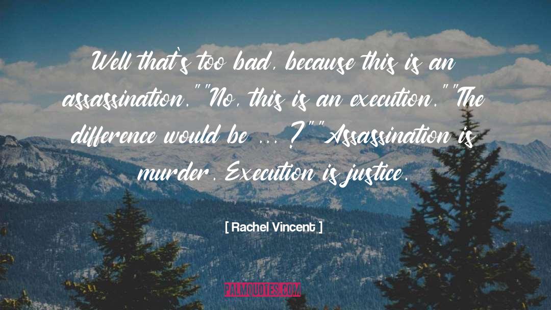 Rachel Vincent Quotes: Well that's too bad, because