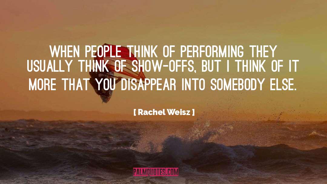 Rachel Weisz Quotes: When people think of performing