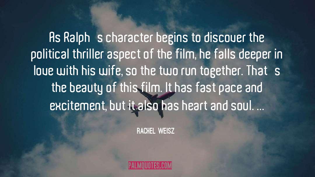 Rachel Weisz Quotes: As Ralph's character begins to