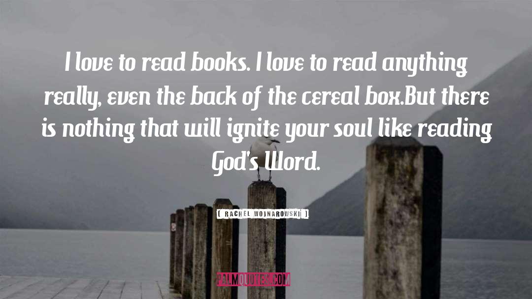 Rachel Wojnarowski Quotes: I love to read books.