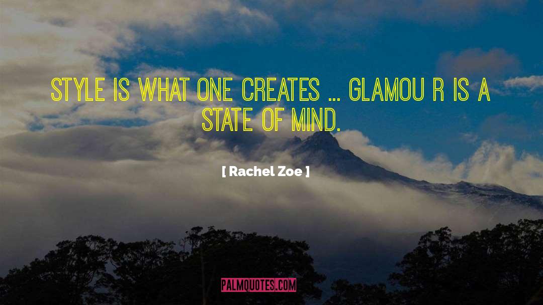 Rachel Zoe Quotes: Style is what one creates