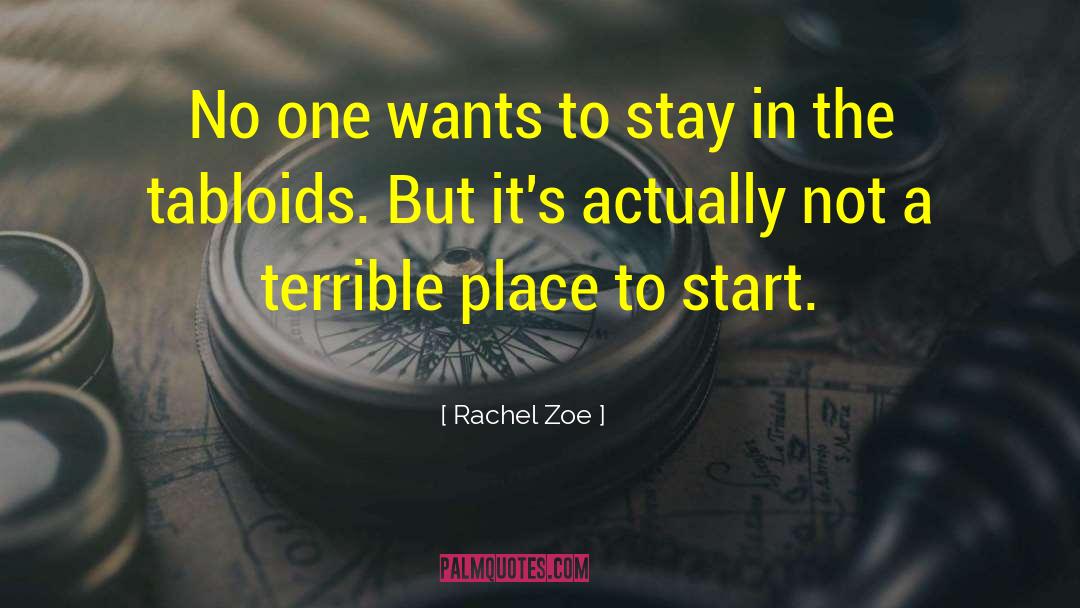 Rachel Zoe Quotes: No one wants to stay