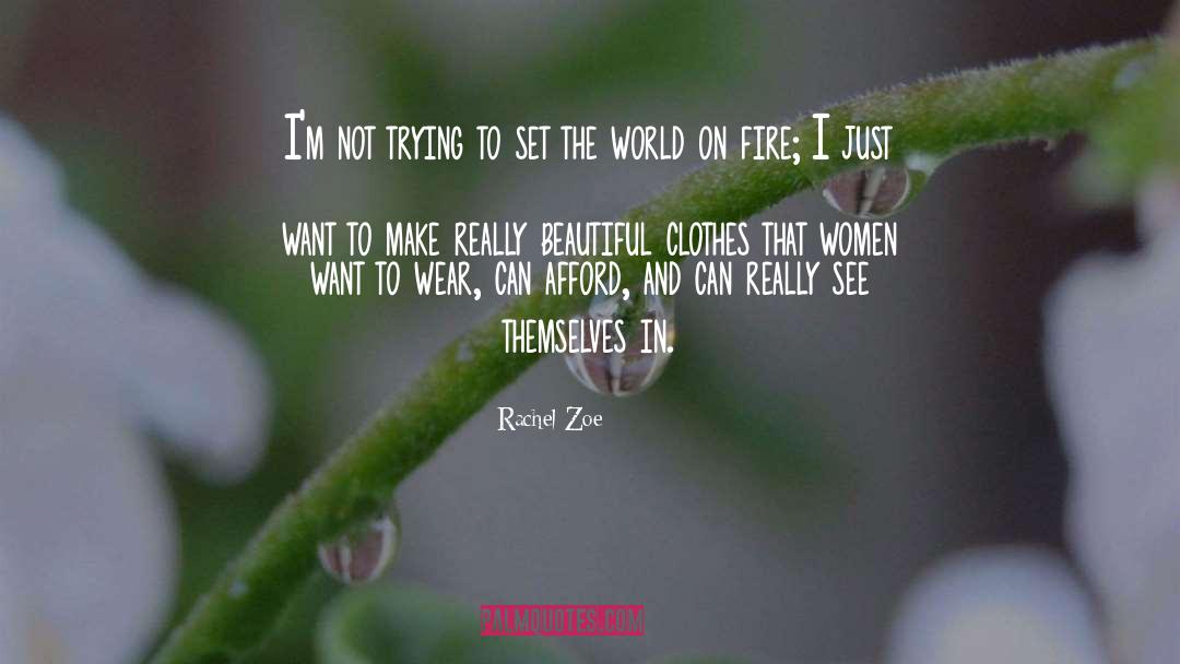 Rachel Zoe Quotes: I'm not trying to set