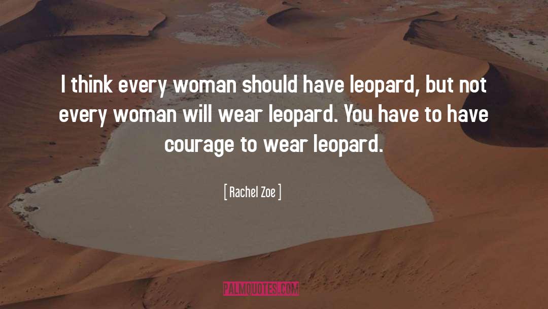 Rachel Zoe Quotes: I think every woman should