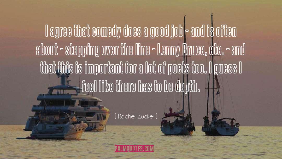 Rachel Zucker Quotes: I agree that comedy does